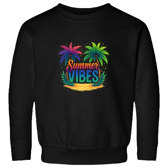 Summer Vibes, Summer Vacation Sweatshirts