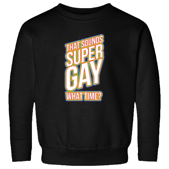 Fun Bisexual Pride Stuff - Sounds Gay WhaTime? Sweatshirts