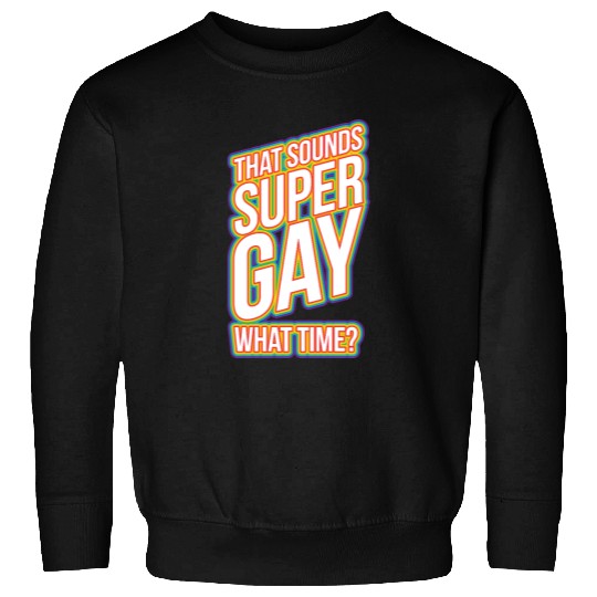 Fun Bisexual Pride Stuff - Sounds Gay WhaTime? Sweatshirts
