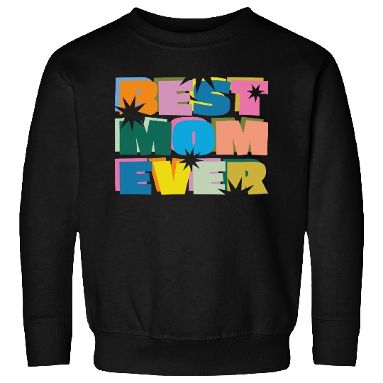 Best Mom Ever Sweatshirts