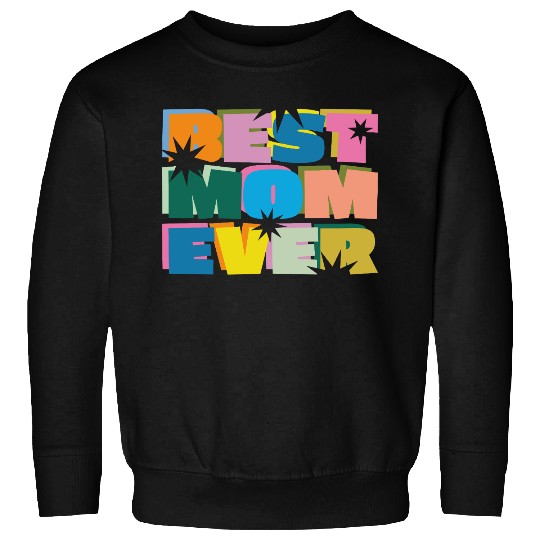 Best Mom Ever Sweatshirts