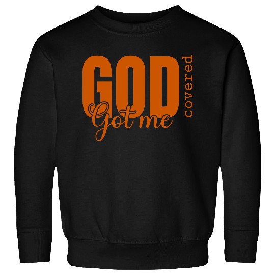 God Got Me Covered - Faith-Based Christian Apparel Sweatshirts