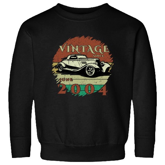 21st birthday Classic Car - Vintage since 06/2004 Sweatshirts