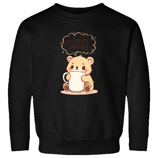 My Coffee Kingdom - Cute Bear Cub & Mug Sweatshirts