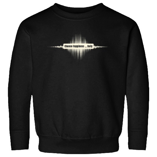 Choose Happiness Soundwave - Music Therapy Gift Sweatshirts