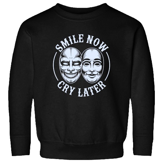 Smile Now Cry Later Ink Sweatshirts