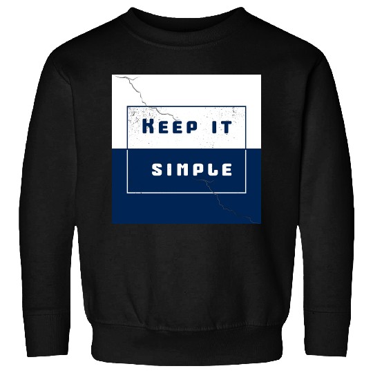 "Keep It Simple" Sweatshirts