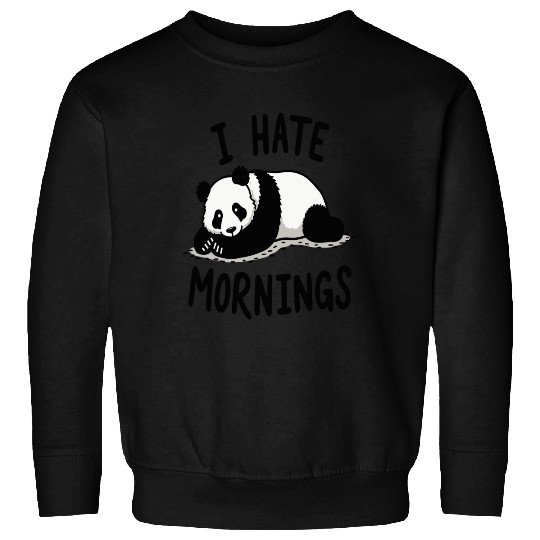Panda I Hate Mornings Saying Sweatshirts