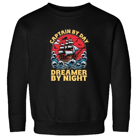 Sailing Captain By Day Dreamer By Night Fisherman Sweatshirts