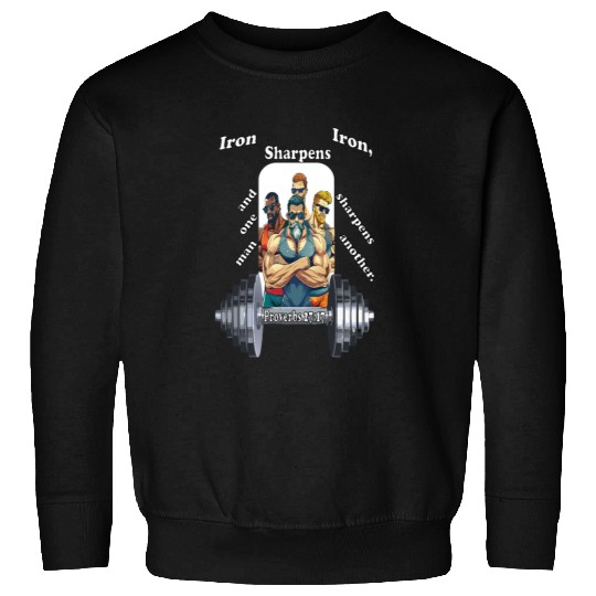 The Iron Sharpens Iron Scripture Sweatshirts
