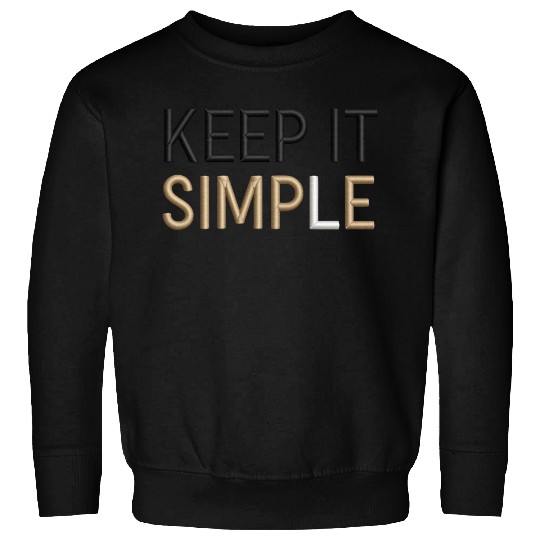 Keep It Simple Sweatshirts