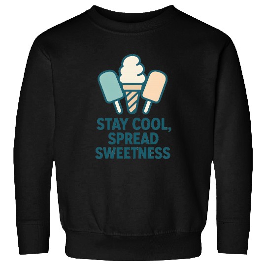 Stay Cool, Spread Sweetness Cute Ice Cream Cone Sweatshirts