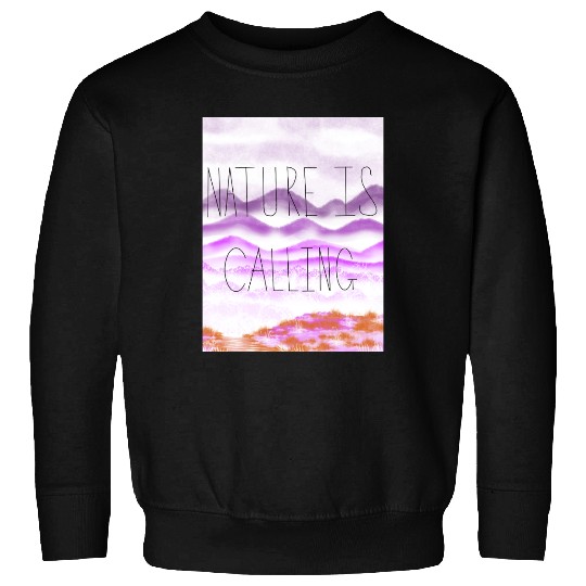 Nature is calling Sweatshirts