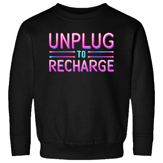 Unplug to Recharge – Neon Light Tech Detox Quote Sweatshirts