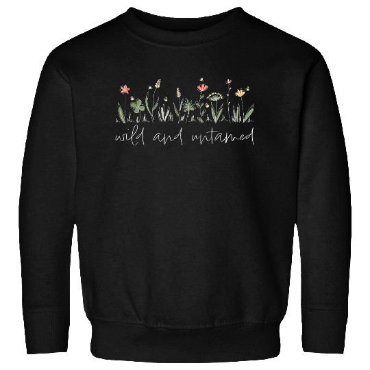 wild and untamed Wildflowers Nature Sweatshirts