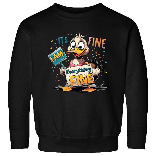 It's Fine I'm Fine Everything Is Fine Cute Duck Sweatshirts