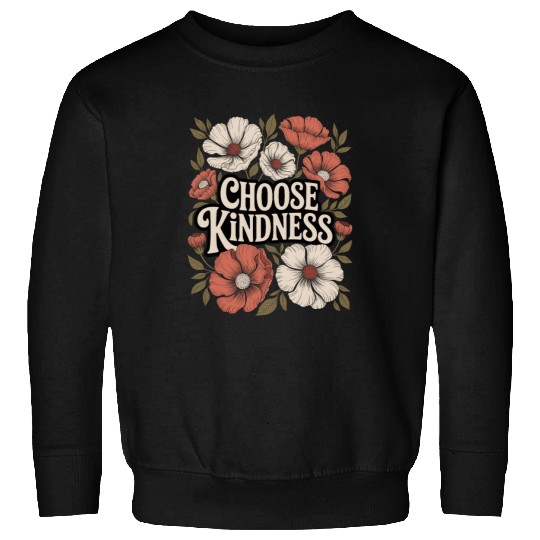 Choose Kindness Boho Flower Vintage Positivity Sweatshirts
