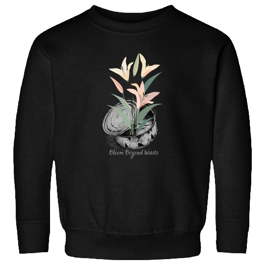 Lily Can Recycle Sustainable Floral Design Eco Art Sweatshirts