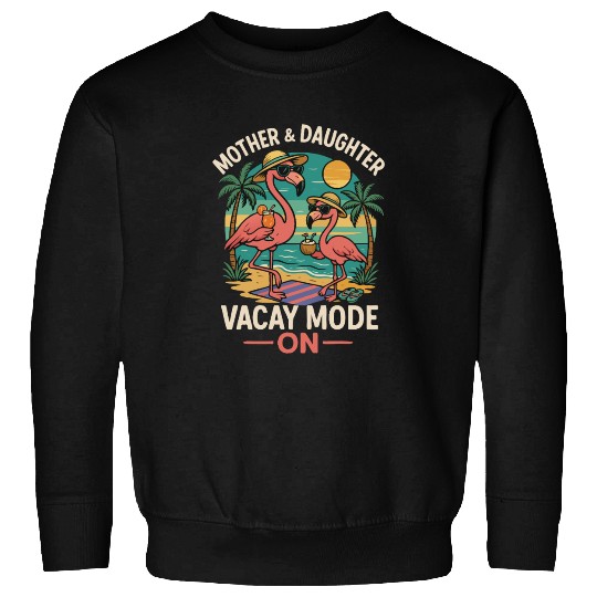 Mother and Daughter Vacation Mode Design Sweatshirts