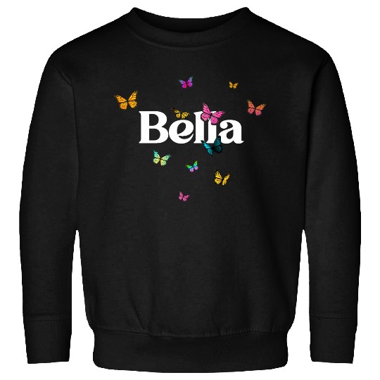 BELLA - beautiful girl name with cute butterflies Sweatshirts