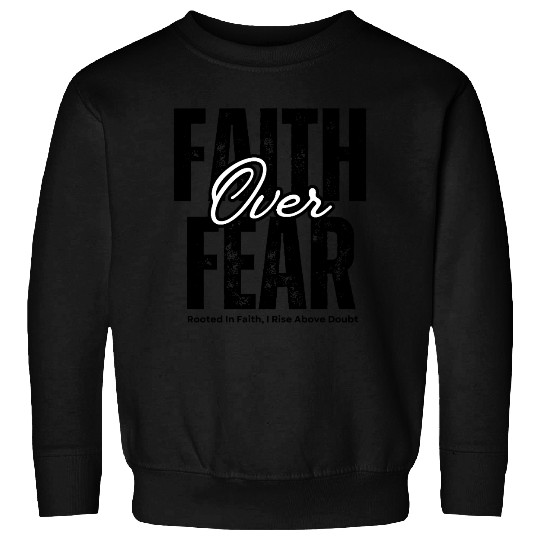 Faith Over Fear T-shirs apparels Christian Sweatshirts