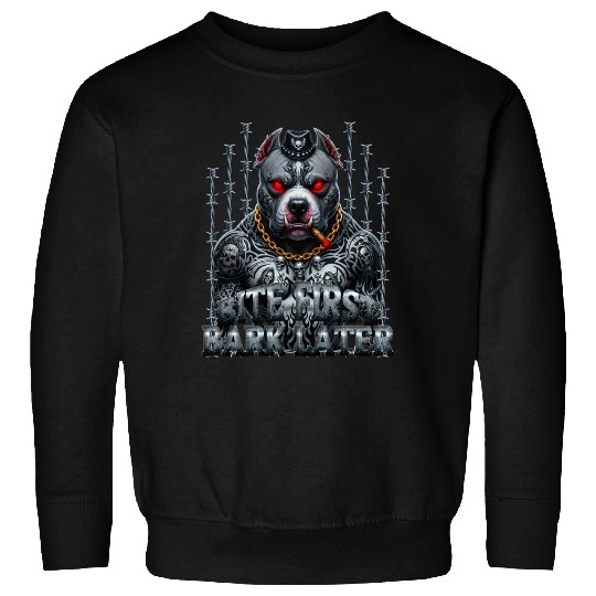 Bite First Bark Later  Sweatshirts