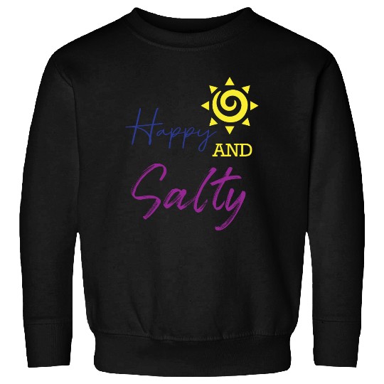 Happy & Salty Sun Design Sweatshirts