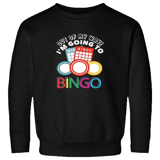 Bingo Out Of My Way Bingo Player Sweatshirts
