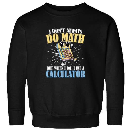 Mathematician Math Teacher Mathematics Sweatshirts