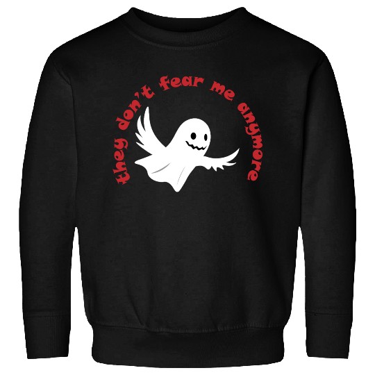 Ghost No Longer Scary | Funny Spooky Spirit | Cart Sweatshirts