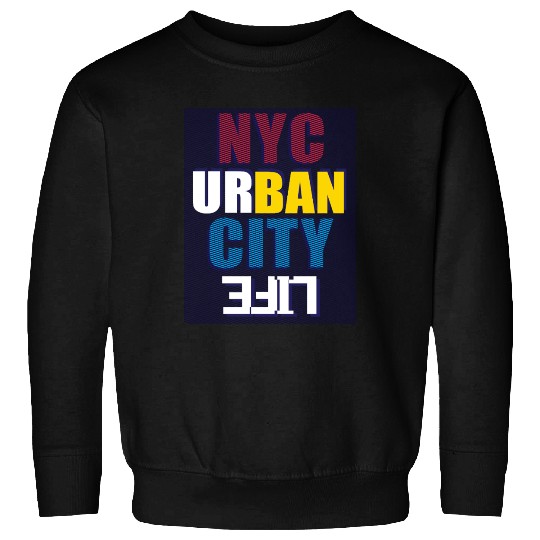 Vibrant NYC Urban City Typography life Sweatshirts