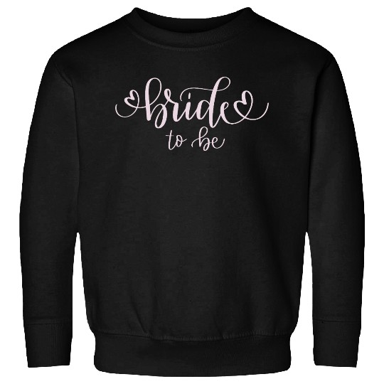 bride to be (light pink) Sweatshirts