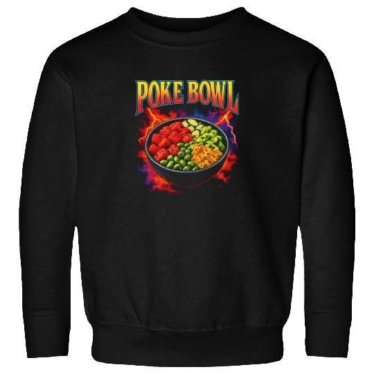 Poke Bowl Favorite Food Funny Weird 90s Poke Bowl Sweatshirts