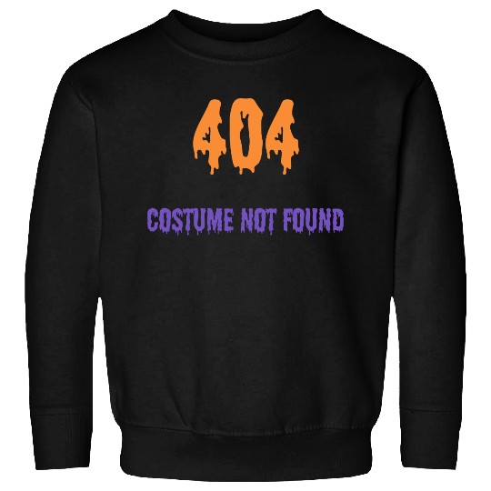 404 Costume Not Found - Halloween Party Sweatshirts