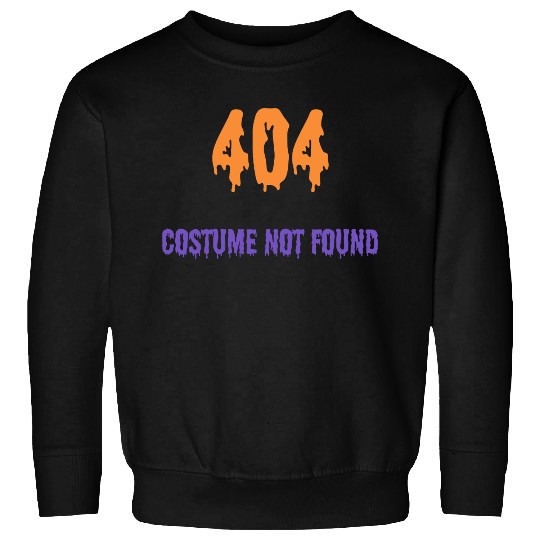 404 Costume Not Found - Halloween Party Sweatshirts