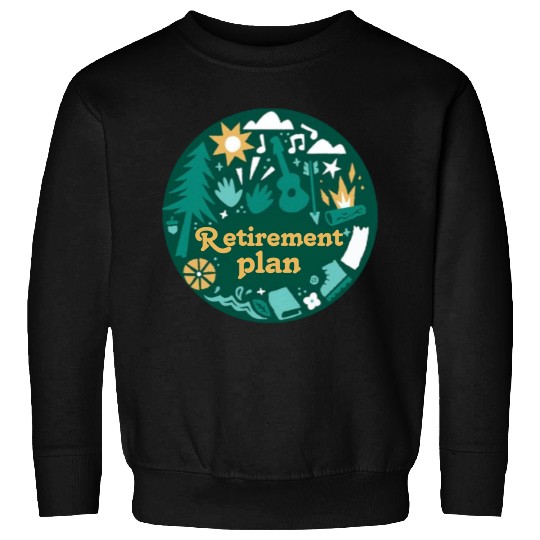 Retirement Plan Nature Escape Design Sweatshirts