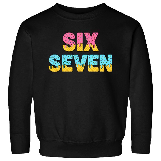 67 Six Seven Meme Funny Ice Cream Drip Waffle Cone Sweatshirts