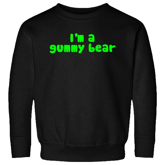 I'm A Gummy Bear Lyrics Sweatshirts