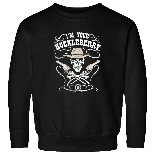 Huckleberry - I'm your huckleberry Sweatshirts