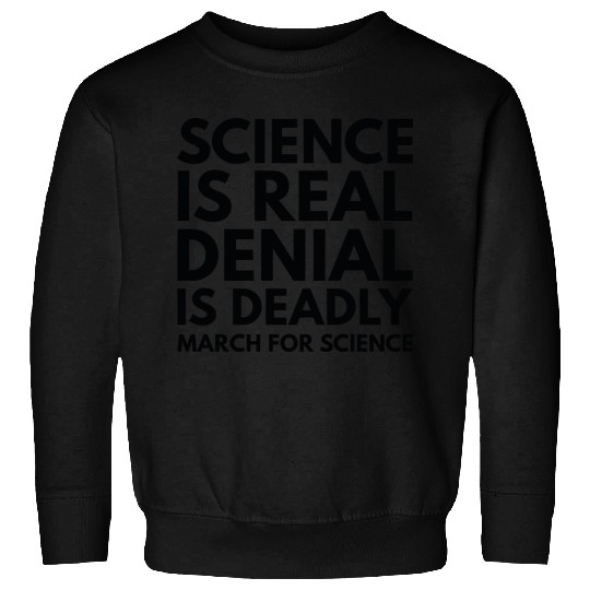 Science Is Real Sweatshirts