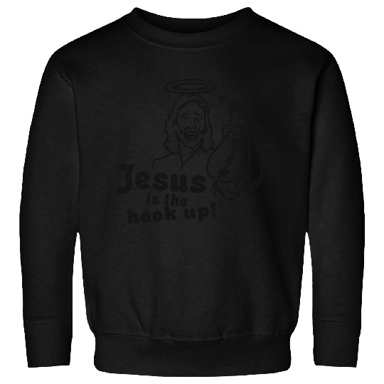 Jesus Hookup Sweatshirts