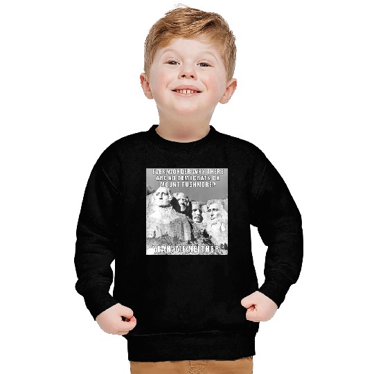 Funny Political Republican Mount Rushmore Democrats Sweatshirt