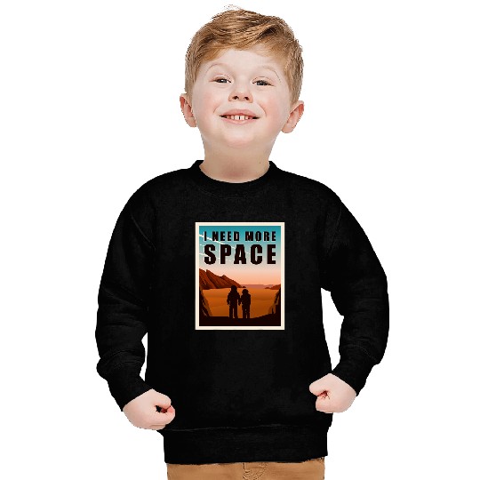 Astronauts I Need More Space Mars Funny Space Exploration Red Planet Sweatshirts