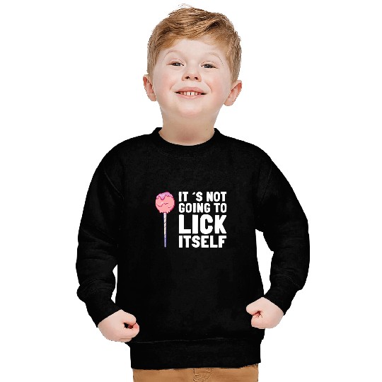 Its Not Going To Lick Itself Candy Lollypops Summer Puns Sweatshirts