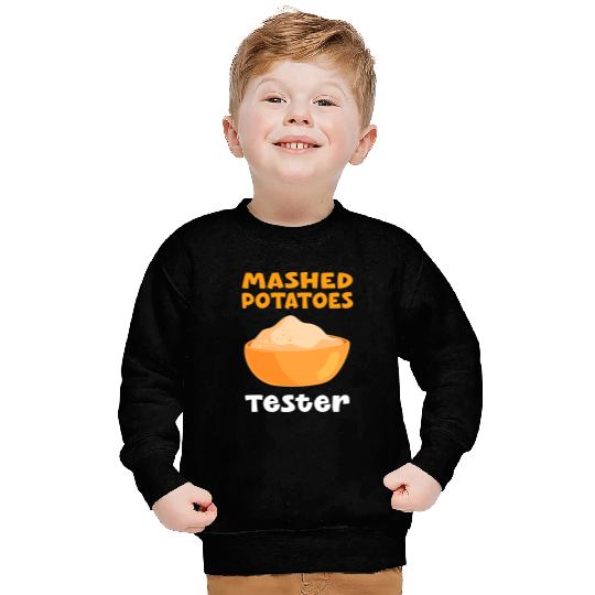 Mashed Potatoes Tester Potato Lover Sweatshirts