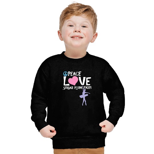 Peace Love Sugar Plum Fairy Nutcracker Ballet Gifts Sweatshirts