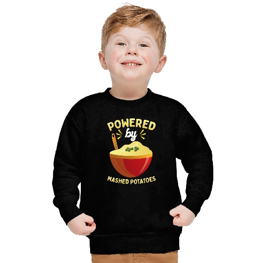 Powered By Mashed Potatoes Potato Lover Thanksgiving Sweatshirts