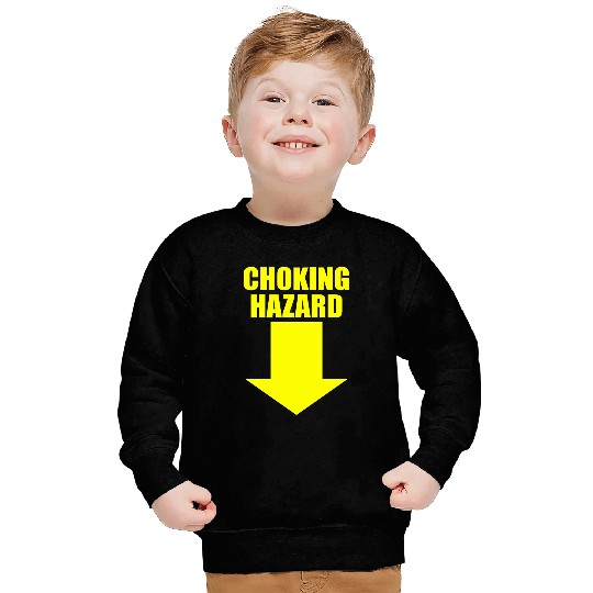 CHOKING HAZARD Sweatshirts