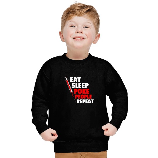 Eat Sleep Poke People Repeat Phlebotomist Phlebotomy Sweatshirts