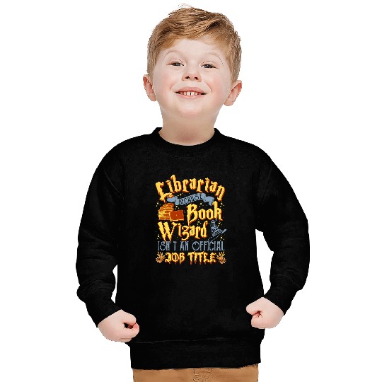 Reading Book Librarian Because Book Wizard Isnt An Official Job Title Reader Sweatshirts